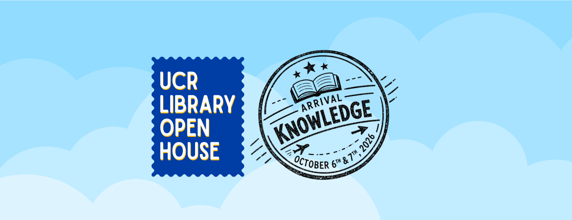 Against a light blue cloudy sky, a blue postage stamp reads UCR Library Open House beside a black circular postmark stamp featuring an open book and airplane icon, reading Arrival Knowledge, October 6th & 7th, 2026.